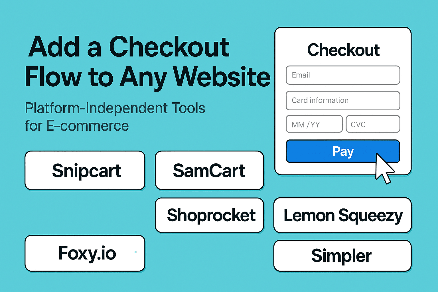 Add a Checkout Flow to Any Website: Platform-Independent Tools for E-commerce